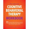 The Ultimate Cognitive Behavioral Therapy Workbook: 50+ Self-Guided CBT Worksheets to Overcome Depression, Anxiety, Worry, Anger, Substance Use, Other