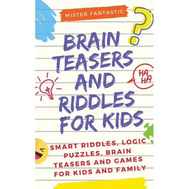 Brain Teasers and Riddles for Kids: Smart Riddles, Logic Puzzles, Brain Teasers and Mind Games for Kids and Family (Ages 7-9 8-12)