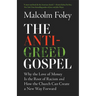 The Anti-Greed Gospel: Why the Love of Money Is the Root of Racism and How the Church Can Create a New Way Forward