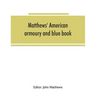 Matthews' American armoury and blue book
