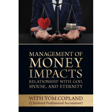 Management of Money Impacts Relationship with God, Spouse and Eternity