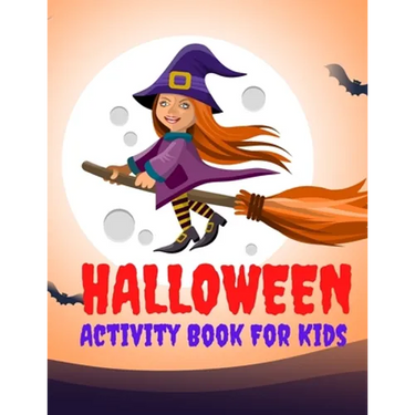 Halloween Activity Book For Kids: Halloween Coloring Book & Activity For Toddlers & Kids of Ages 4-8