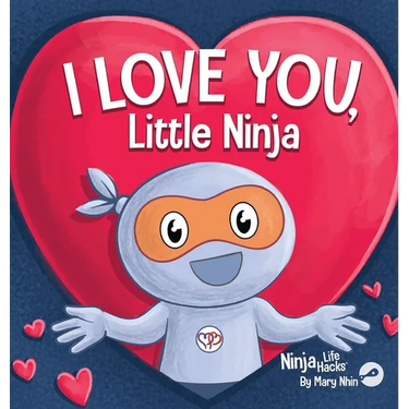 I Love You Little Ninja: A Rhyming Children's Book Classic, Perfect For Valentine's Day