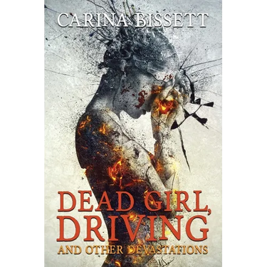 Dead Girl, Driving and Other Devastations