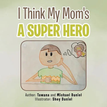 I Think My Mom's a Super Hero