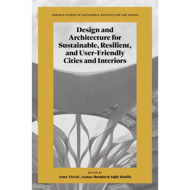 Design and Architecture for Sustainable, Resilient, and User-Friendly Cities and Interiors