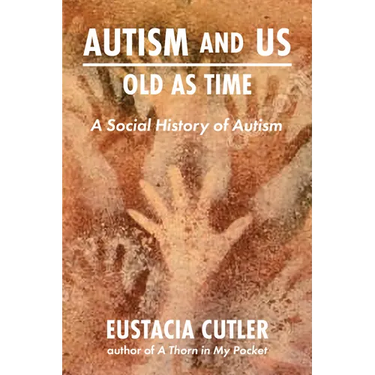Autism and Us: Old as Time: A Social History of Autism