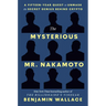 The Mysterious Mr. Nakamoto: A Fifteen-Year Quest to Unmask the Secret Genius Behind Crypto