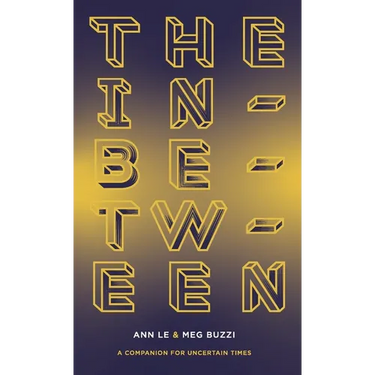 The In-Between A Companion for Uncertain Times