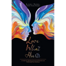 Love What Hurts: A Guide for Healing Emotional Wounds and Following Your Intuition
