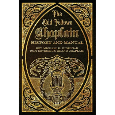 The Odd Fellows Chaplain History and Manual