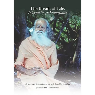 The Breath of Life: Integral Yoga Pranayama: Step-By-Step Instructions in the Yogic Breathing Practices