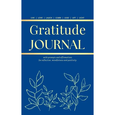 Gratitude Journal: With Prompts and Affirmations for reflection, mindfulness and positivity