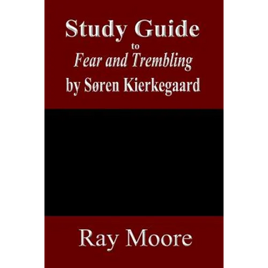 Study Guide to Fear and Trembling by Soren Kierkegaard