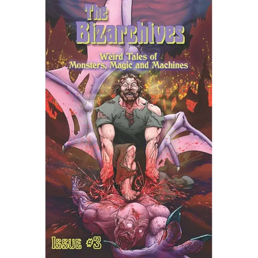 The Bizarchives #3: Weird Tales of Monsters, Magic and Machines