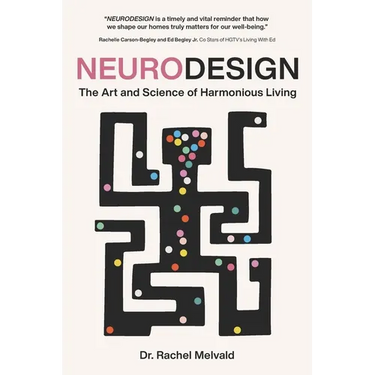 Neurodesign: The Art and Science of Harmonious Living