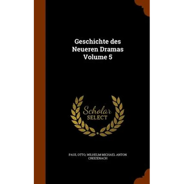 Geschichte des Neueren Dramas Volume 5