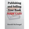 Publishing and Selling Your Book Made Easy