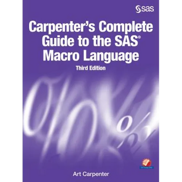 Carpenter's Complete Guide to the SAS Macro Language, Third Edition