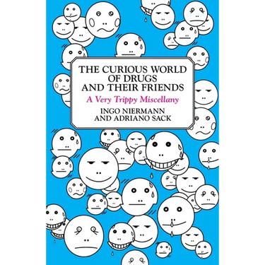 The Curious World of Drugs and Their Friends: A Very Trippy Miscellany