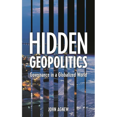 Hidden Geopolitics: Governance in a Globalized World