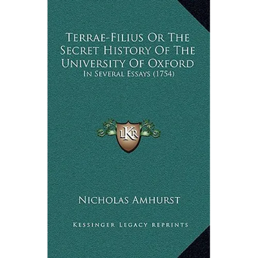 Terrae-Filius Or The Secret History Of The University Of Oxford: In Several Essays (1754)