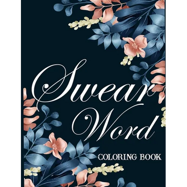Swear word coloring book.: Adult swear & motivational coloring book for stress relief & relaxation.