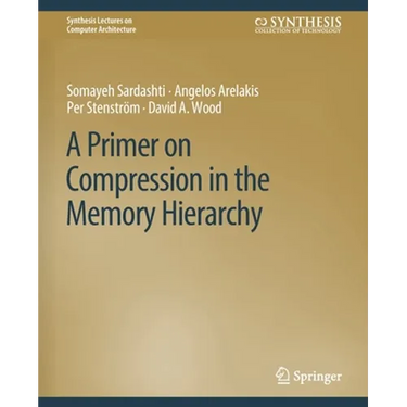 A Primer on Compression in the Memory Hierarchy