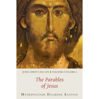 Jesus Christ: His Life and Teaching, Vol. 4 - The Parables of Jesus
