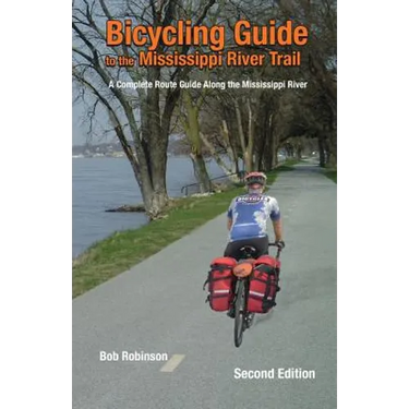 Bicycling Guide To The Mississippi River Trail: A Complete Route Guide Along The Mississippi River