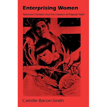 Enterprising Women: Television Fandom and the Creation of Popular Myth
