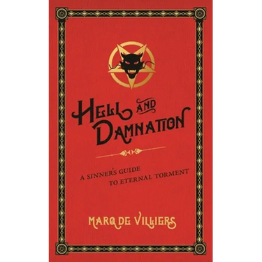 Hell and Damnation: A Sinner's Guide to Eternal Torment