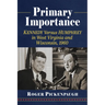 Primary Importance: Kennedy Versus Humphrey in West Virginia and Wisconsin, 1960