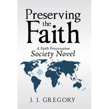 Preserving the Faith: A Faith Preservation Society Novel