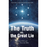 The Truth vs. the Great Lie: Human DNA and History Prove The Bible