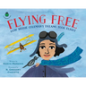 Flying Free: How Bessie Coleman's Dreams Took Flight