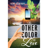The Other Color of Love