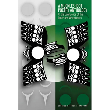 A Muckleshoot Poetry Anthology: At the Confluence of the Green and White Rivers