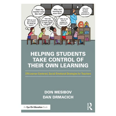 Helping Students Take Control of Their Own Learning: 279 Learner-Centered, Social-Emotional Strategies for Teachers