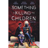 Something Is Killing the Children Vol. 4