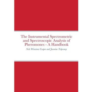 The Instrumental Spectrometric and Spectroscopic Analysis of Pheromones - A Handbook