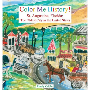 Color Me History!: St. Augustine, Florida: The Oldest City in the United States