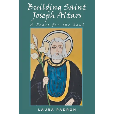 Building Saint Joseph Altars: A Feast for the Soul