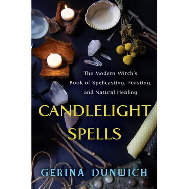 Candlelight Spells: The Modern Witch's Book of Spellcasting, Feasting, and Natural Healing