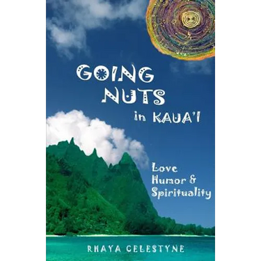 Going Nuts in Kaua'i: love, humor and spirituality
