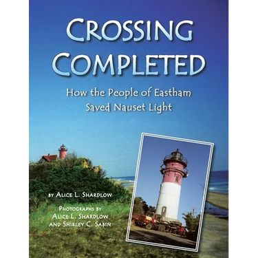 Crossing Completed: How the People of Eastham Saved Nauset Light
