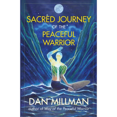 Sacred Journey of the Peaceful Warrior