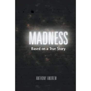 Madness: Based on a True Story