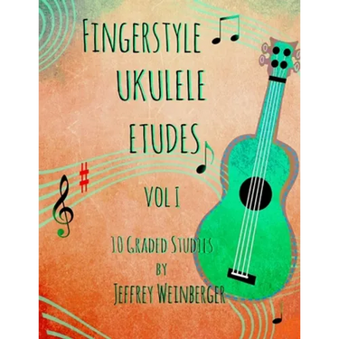 Fingerstyle Ukulele Etudes Vol. 1: 10 Graded Studies