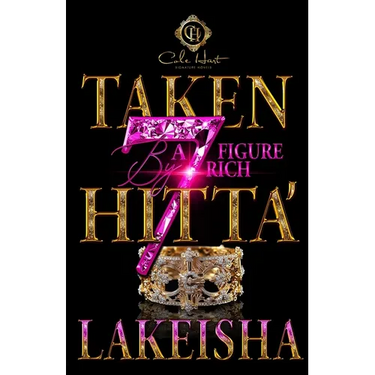 Taken By A Seven Figure Rich Hitta': An African American Romance